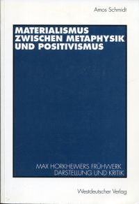 Schmidt, Materialismus zwischen Metaphysik und Positivismus. (Umschlag)