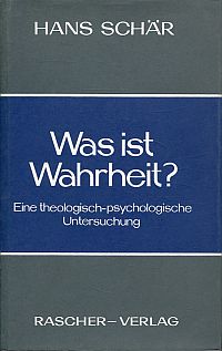 Schär, Was ist Wahrheit. (Umschlag)