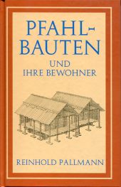 Pallmann, Die Pfahlbauten und ihre Bewohner (Einband)