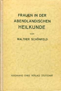 Schönfeld, Frauen in der abendländischen Heilkunde vom klassischen Altertum bis (Einband)