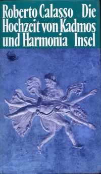 Calasso, Die Hochzeit von Kadmos und Harmonia. (Umschlag)