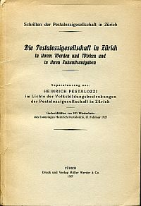 Die Pestalozzigesellschaft in Zürich in ihrem Werden und Wirken und in ihren Zu (Umschlag)