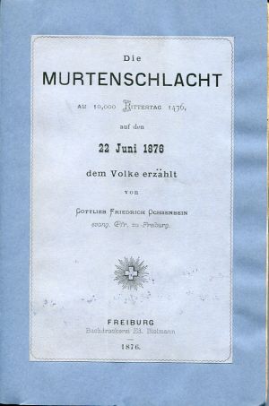 Ochsenbein, Die Murtenschlacht. Am 10,000 Rittertag 1476, auf den 22. Juni 1876 (Einband)