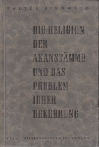 Ringwald, Die Religion der Akanstämme und das Problem ihrer Bekehrung. (Umschlag)