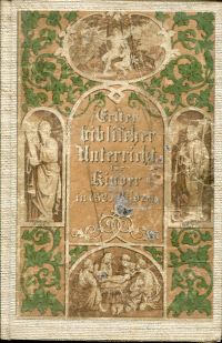 Erster biblischer Unterricht für Kinder in (52) Bildern. (Umschlag)