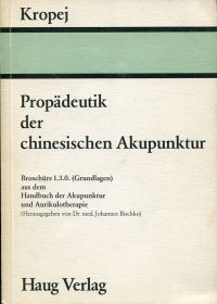 Kropej, Propädeutik der chinesischen Akupunktur. (Umschlag)