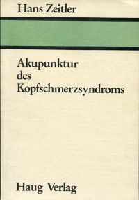 Zeitler, Akupunktur des Kopfschmerzsyndroms. (Umschlag)