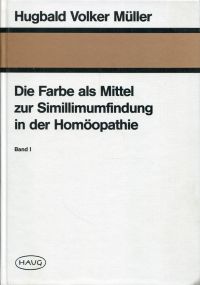 Müller, Die Farbe als Mittel zur Simillimumfindung in der Homöopathie. (Umschlag)