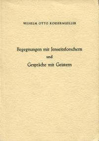 Roesermueller, Begegnungen mit Jenseitsforschern und Gespräche mit Geistern. (Umschlag)