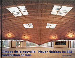 Büren, L' image de la nouvelle construction en bois. Neuer Holzbau im Bild. (Umschlag)