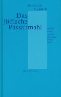 Weinreb, Das jüdische Passahmahl und was dabei von der Erlösung erzählt wird. (Umschlag)