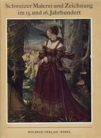 Schmidt, Schweizer Malerei und Zeichnung im 15. und 16. Jahrhundert. (Umschlag)
