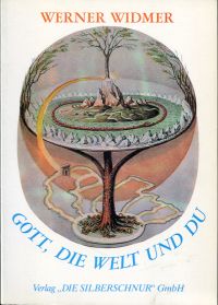 Widmer, Gott, die Welt und du. (Umschlag)