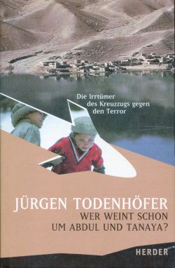 Todenhöfer, Wer weint schon um Abdul und Tanaya? (Einband)