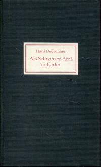 Debrunner, Als Schweizer Arzt in Berlin 1914-1924. (Umschlag)