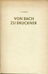 Eymann, Von Bach zu Bruckner. (Umschlag)