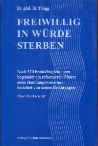 Sigg, Freiwillig in Würde sterben. (Umschlag)
