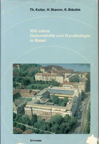 Koller, 100 Jahre Geburtshilfe und Gynäkologie in Basel. (Umschlag)