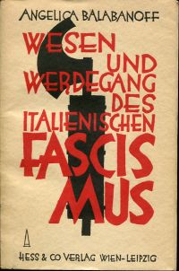 Balabanoff, Wesen und Werdegang des italienischen Fascismus. (Umschlag)