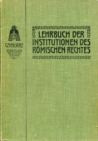 Czyhlarz, Lehrbuch der Institutionen des römischen Rechtes. (Umschlag)