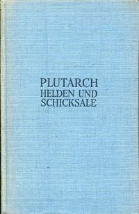 Plutarch: Helden und Schicksale. (Umschlag)
