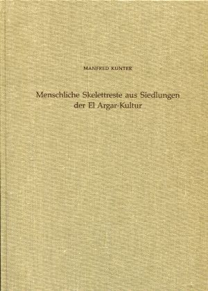 Kunter, Menschliche Skelettreste aus Siedlungen der El Argar-Kultur. (Einband)