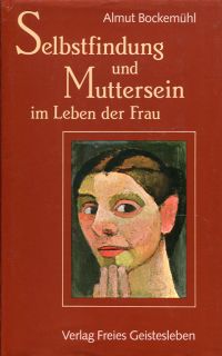 Bockemühl, Selbstfindung und Muttersein im Leben der Frau. (Umschlag)