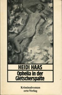 Haas, Ophelia in der Gletscherspalte. (Umschlag)