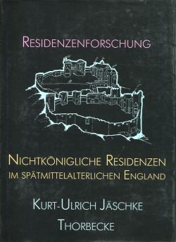 Jäschke, Nichtkönigliche Residenzen im spätmittelalterlichen England. (Einband)