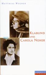 Wegner, Klabund und Carola Neher. (Einband)