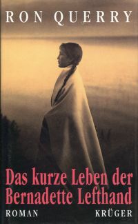Querry, Das kurze Leben der Bernadette Lefthand. (Umschlag)