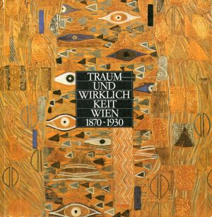Traum und Wirklichkeit Wien 1870-1930. (Einband)