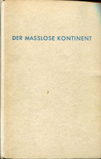 Wirsing, Der masslose Kontinent. (Umschlag)