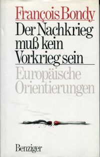 Bondy, Der Nachkrieg muss kein Vorkrieg sein. (Umschlag)