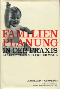 Guttmacher, Familien-Planung in der Praxis: Kinderzahl nach freier Wahl. (Umschlag)