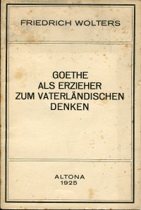 Wolters, Goethe als Erzieher zum vaterländischen Denken. (Umschlag)