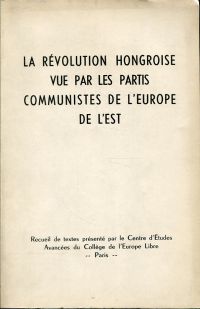 La Révolution hongroise vue par les partis communistes de l'Europe de l'est. (Umschlag)