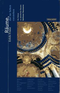 Franz, Räume, die im Sehen entstehen. (Einband)