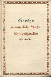 Goethe in vertraulichen Briefen seiner Zeitgenossen. (Umschlag)
