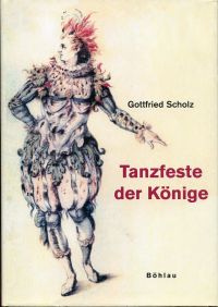 Scholz, Tanzfeste der Könige. (Schutzumschlag)