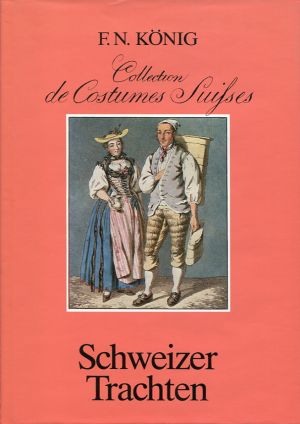 König, Collection de costumes suisses. Schweizer Trachten. (Schutzumschlag)