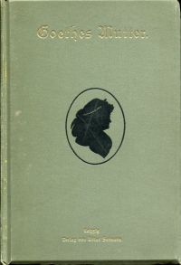 Heinemann, Goethes Mutter. (Umschlag)
