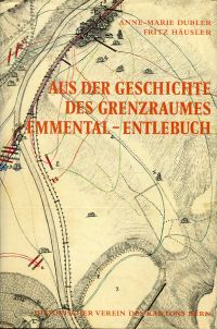 Dubler, Aus der Geschichte des Grenzraumes Emmental - Entlebuch. (Umschlag)