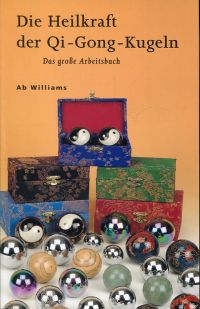 Williams, Die Heilkraft der Qi-Gong-Kugeln. (Umschlag)