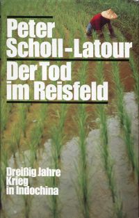 Scholl-Latour, Der Tod im Reisfeld. (Schutzumschlag)