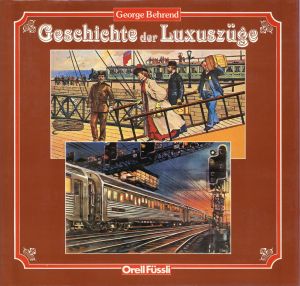 Behrend, Geschichte der Luxuszüge. (Umschlag)