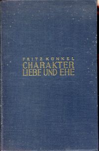 Künkel, Charakter, Liebe und Ehe. (Umschlag)
