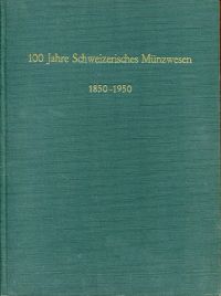 Weissenrieder, 100 Jahre schweizerisches Münzwesen, 1850-1950. (Umschlag)