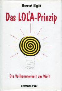Egli, Das LOLA-Prinzip oder die Vollkommenheit der Welt. (Umschlag)