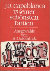 Capablanca, 75 seiner schönsten Partien. (Umschlag)